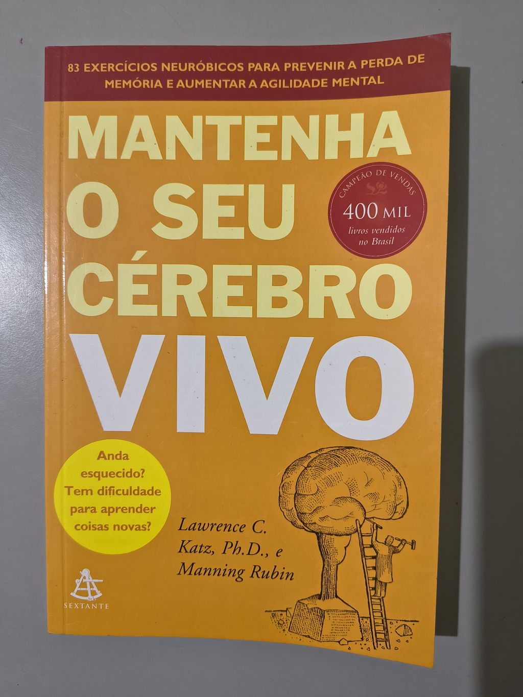 Mantenha o Seu Cérebro Vivo - Lawrence C. Katz & Manning Rubin