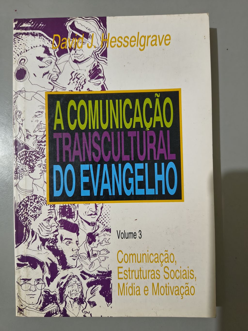 A Comunicação Transcultural do Evangelho (Vol. 3) - David J. Hesselgrave