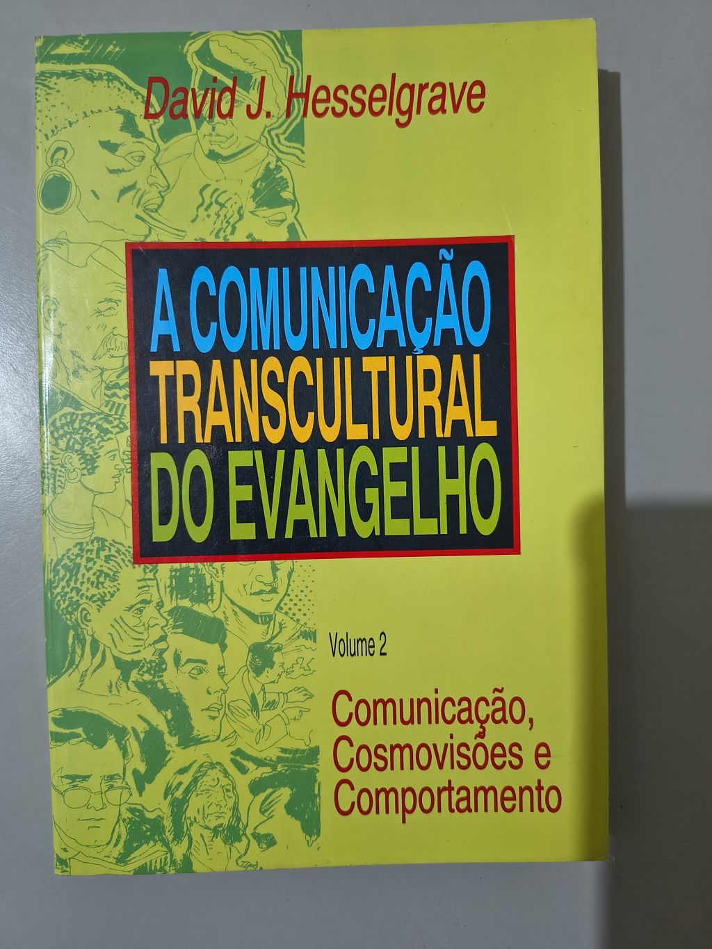 A Comunicação Transcultural do Evangelho (Vol. 2) - David J. Hesselgrave