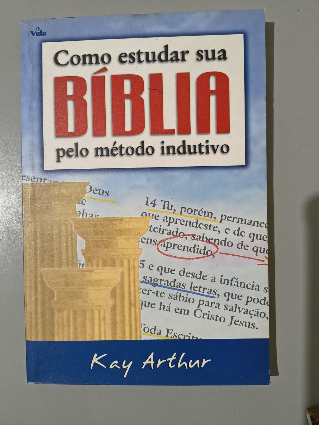 Como Estudar sua Bíblia pelo Método Indutivo - Kay Arthur