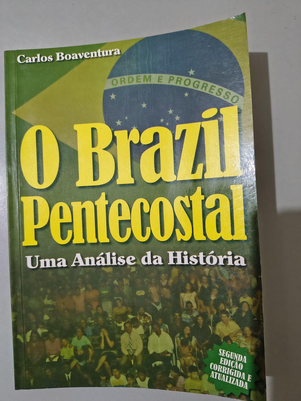 O Brazil Pentecostal: Uma Análise da História - Carlos Boaventura