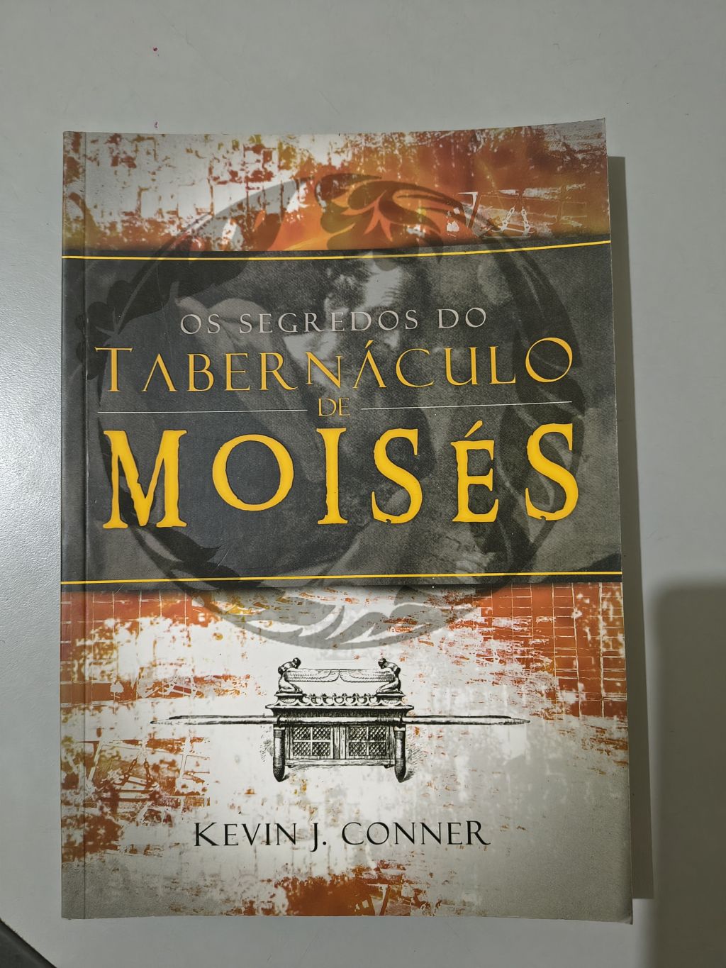 Os Segredos do Tabernáculo de Moisés - Kevin J. Conner